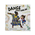 Dance Just Like So!