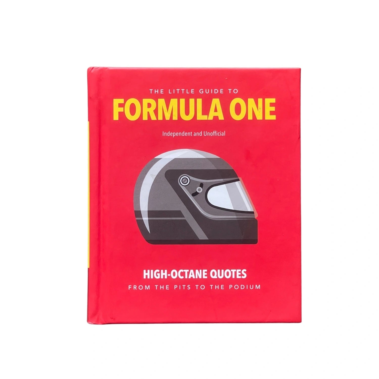 The Little Guide to Formula One High-Octane Quotes from the Pits to the Podium