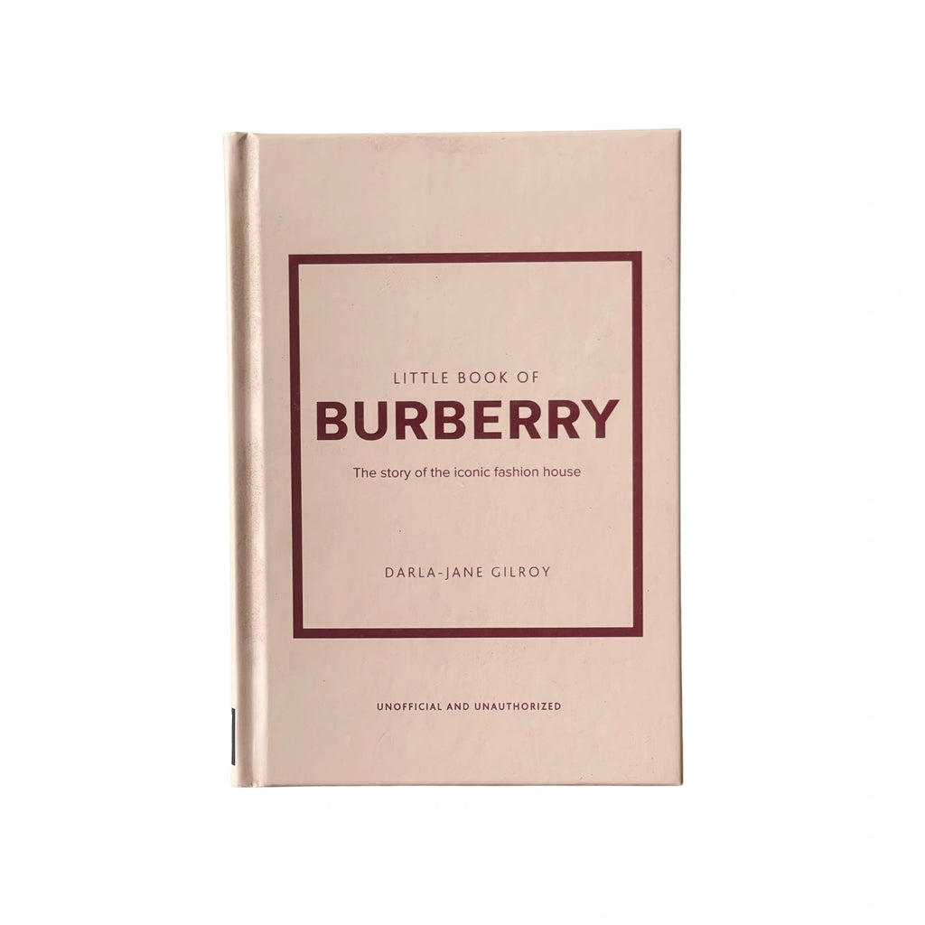 Little Book of Burberry: The Story of the Iconic Fashion House