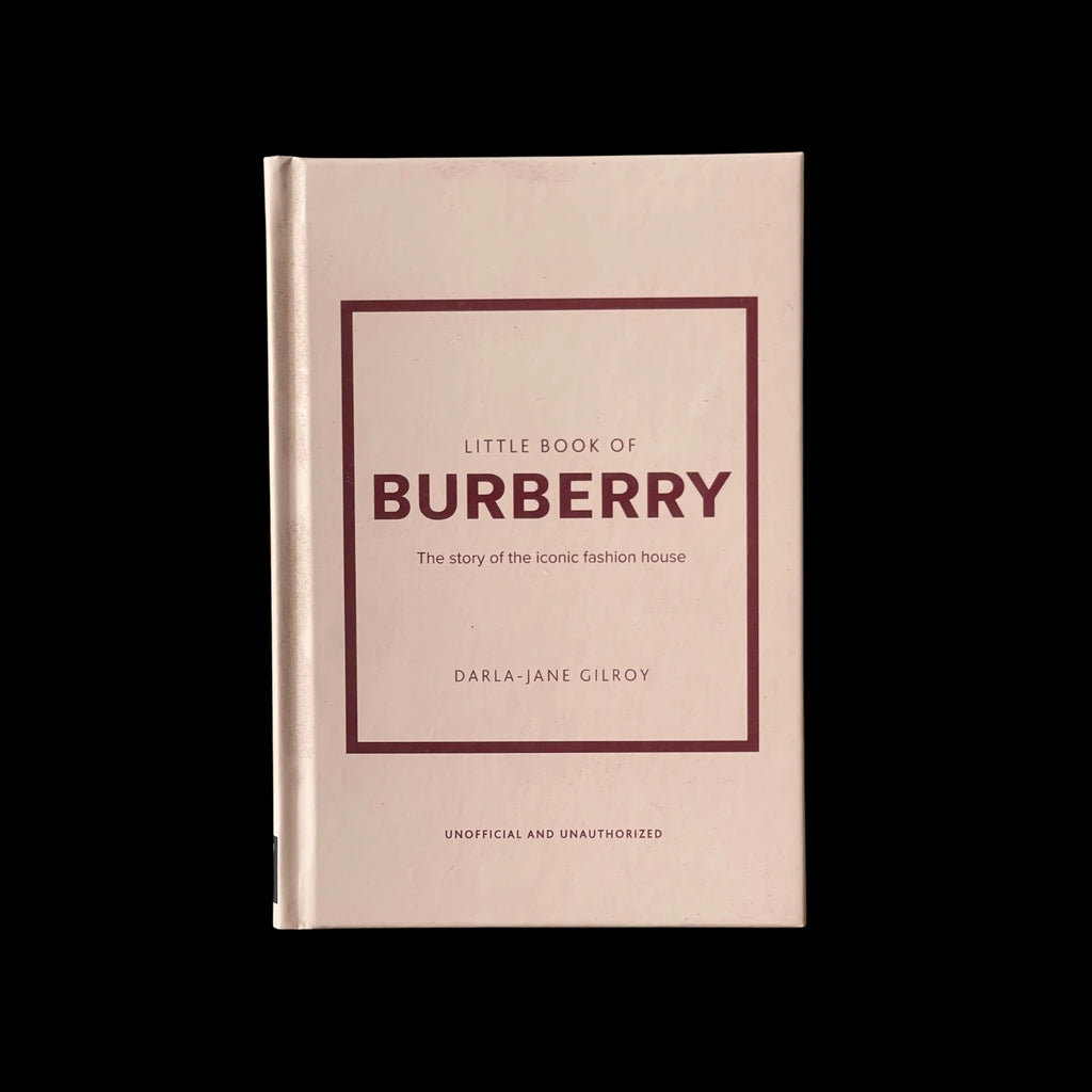 Little Book of Burberry: The Story of the Iconic Fashion House