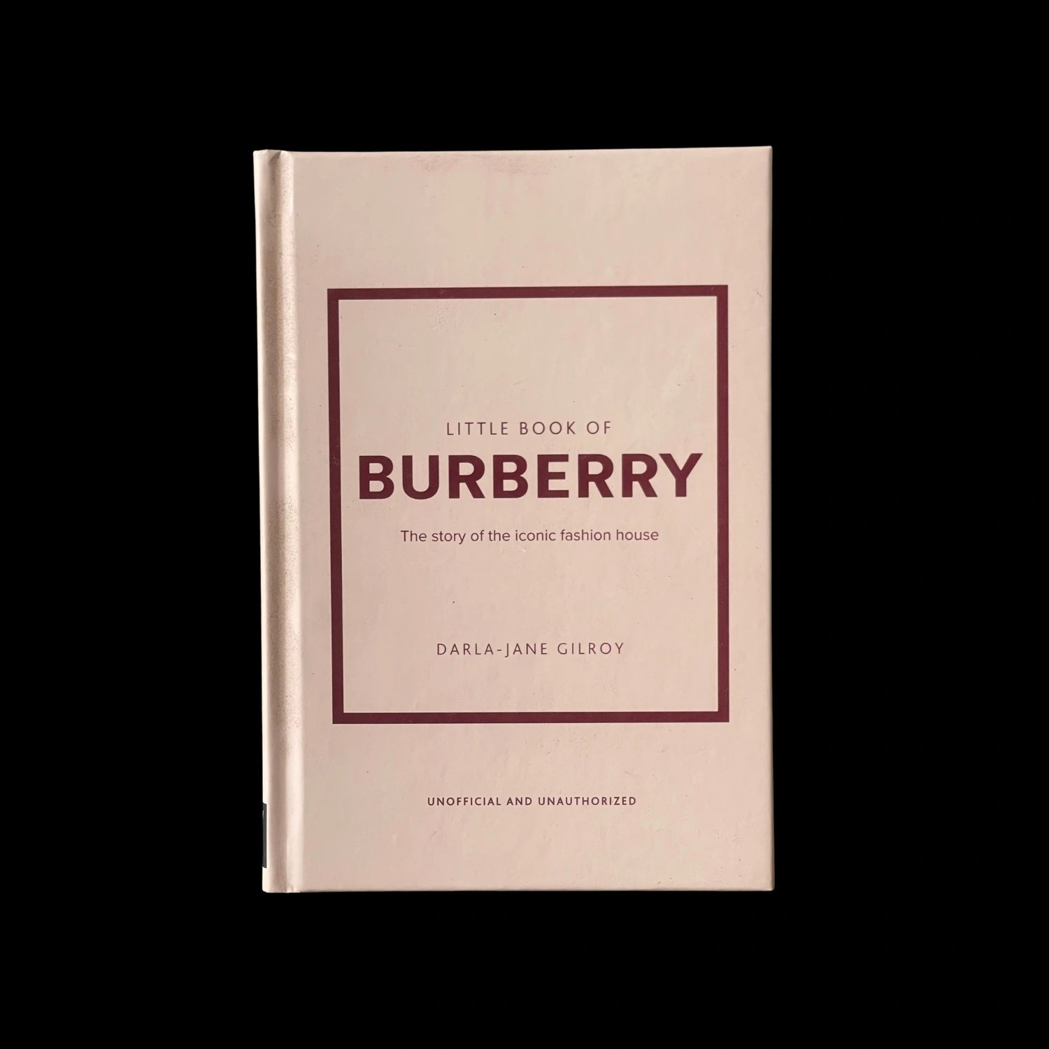 Little Book of Burberry: The Story of the Iconic Fashion House
