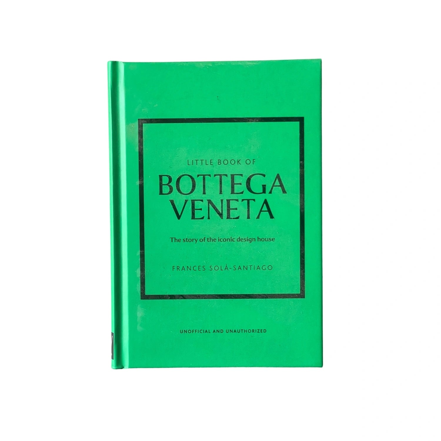 Little Book of Bottega Veneta: The story of the iconic fashion house