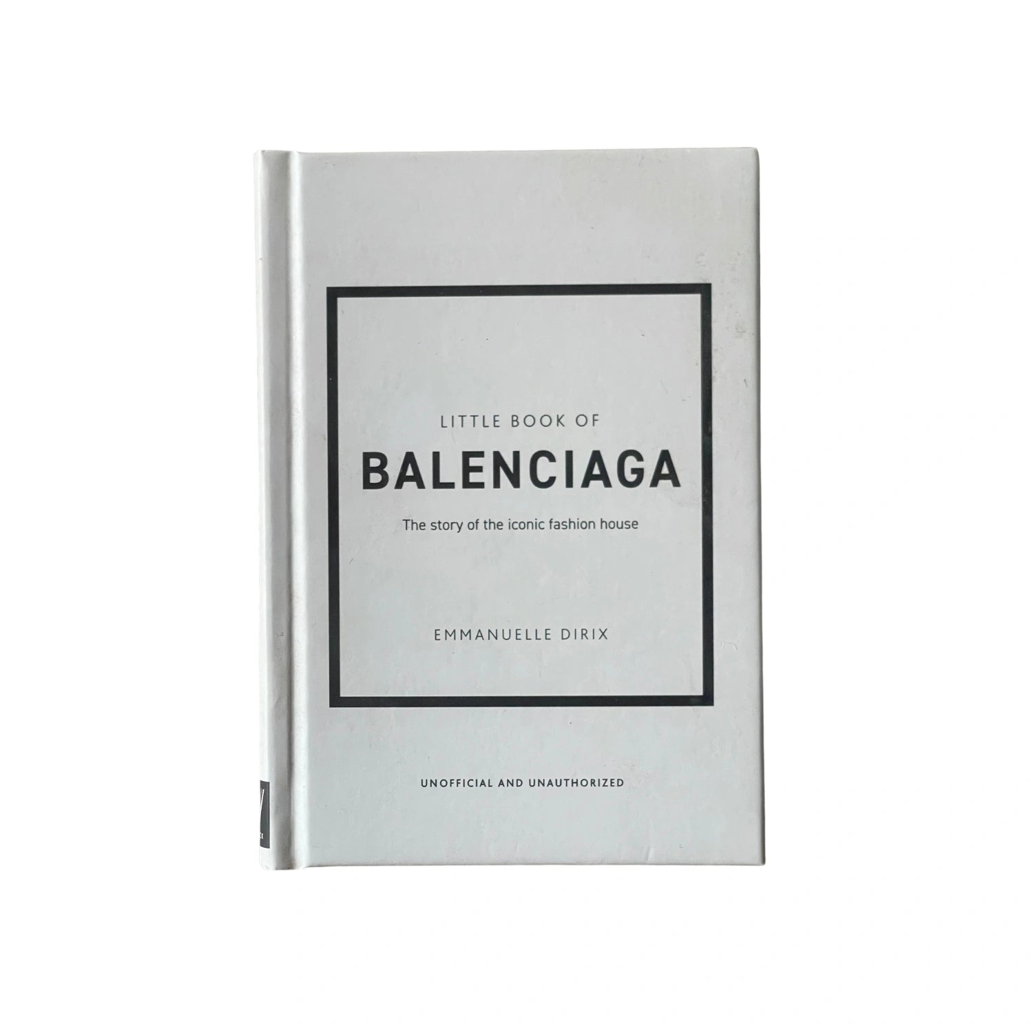 Little Book of Balenciaga: The Story of the Iconic Fashion House