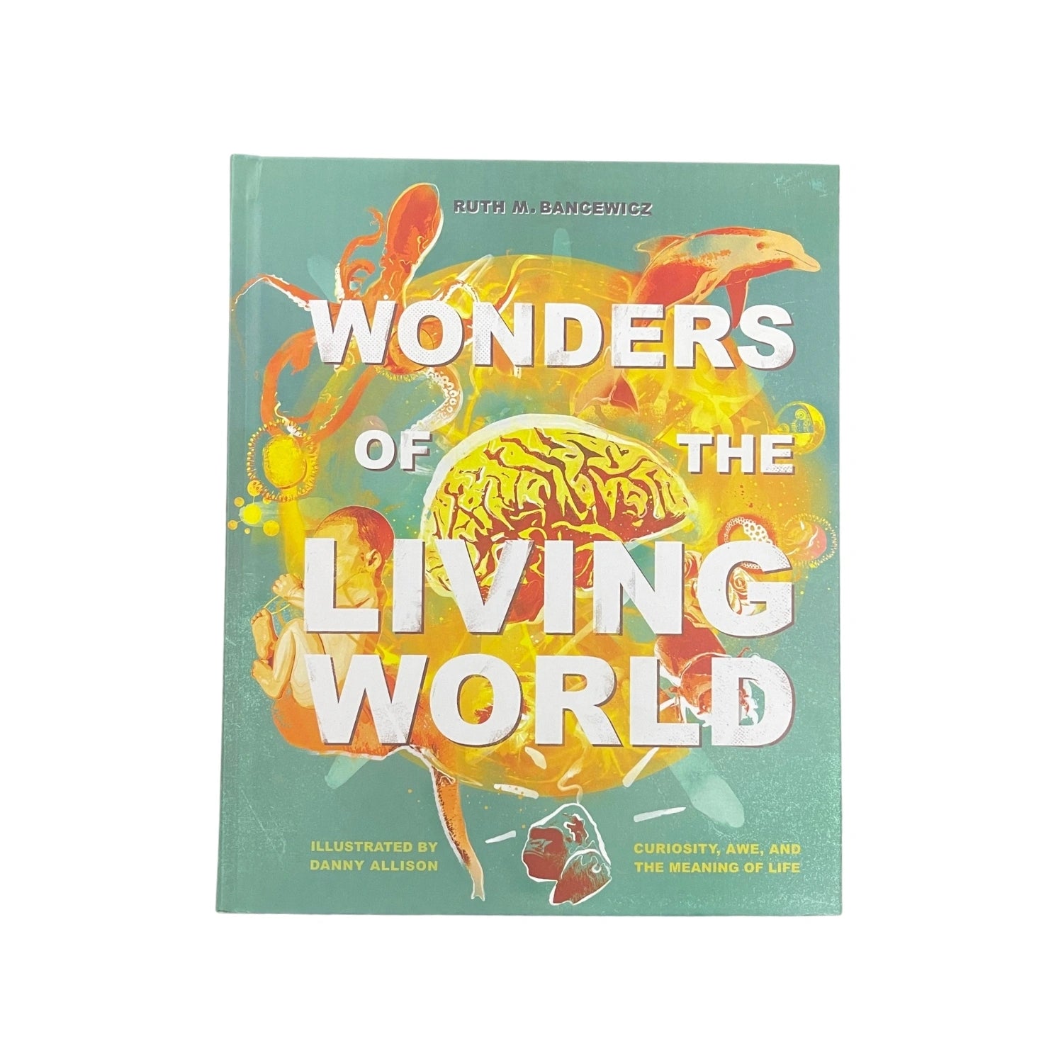Wonders of the Living World (Illustrated Hardback)