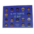 B My Name Is Boy A Song of Celebration from Australia to Zimbabwe