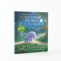 The Little Elephant Who Wants to Fall Asleep A New Way of Getting Children to Sleep